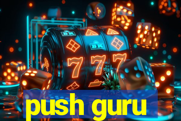 push guru